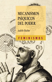 Mecanismos psíquicos del poder - Judith  Butler 